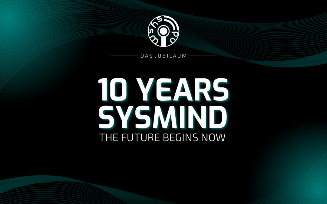 10 YEARS SYSMIND – THE FUTURE BEGINS NOW